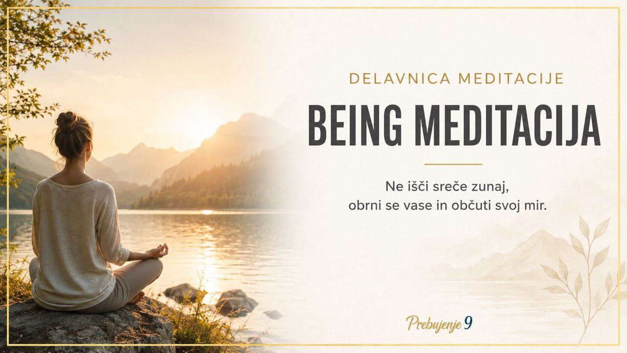 Being meditacija™ – Ne išči sreče zunaj, obrni se vase in občuti svoj mir.