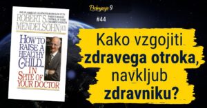 Kako vzgojiti zdravega otroka, navkljub zdravniku
