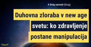Duhovna zloraba v new age svetu - ko zdravljenje postane manipulacija
